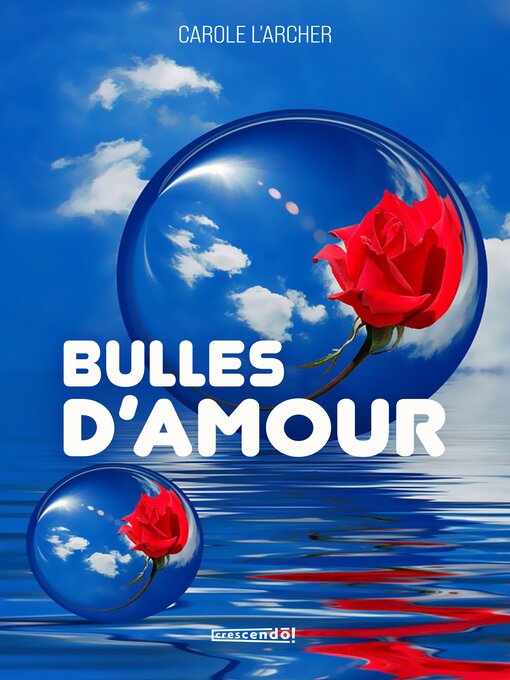 Title details for Bulles d'amour by Carole L'Archer - Available